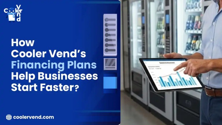 How Cooler Vend’s Financing Plans Help Businesses Start Faster?